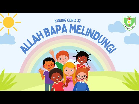 VIDEO KIDUNG CERIA | Kidung Ceria 37 Allah Bapa Melindungi