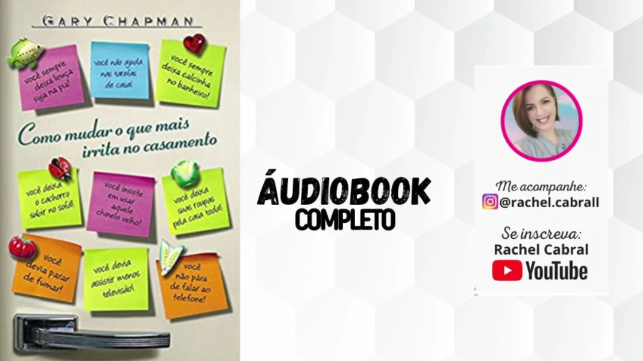 COMPLETO | Como mudar o que mais irrita no Casamento - Gary Chapman
