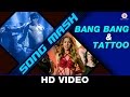 Bang Bang Tattoo Mash Up Hrithik Roshan Katrina Kaif Lauren Gottlieb Remix ABCD 2