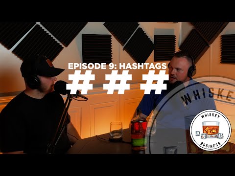 Whiskey & Business Episode 9: Hashtags Explained