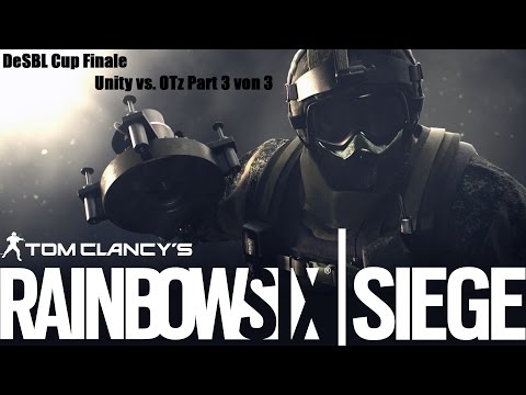 Rainbow Six Siege DeSBL Cup Finale Unity vs. OTz [Part 3 von 3]