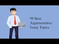 99 Best Argumentative Essay Topics for Students | Essay Writing Tips 2022 [Updated]