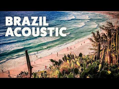 Brazil Acoustic Covers - Relaxing Background Music