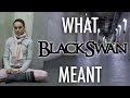 Black Swan What It All Meant