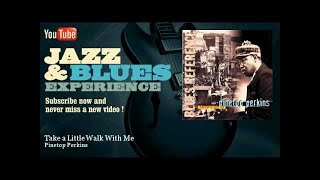 Pinetop Perkins - Take a Little Walk With Me - JazzAndBluesExperience