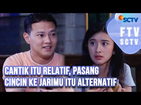 FTV SCTV Hardi Fadhillah & Ika Diharjo - Cantik Itu Relatif, Pasang Cincin ke Jarimu Itu Alternatif