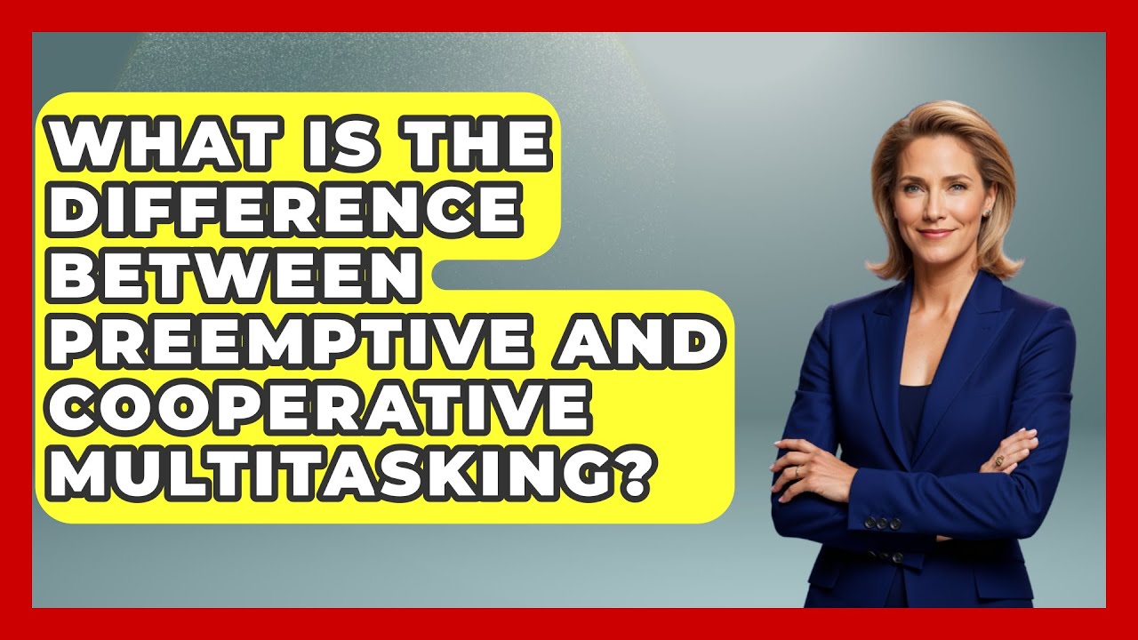 What Is The Difference Between Preemptive And Cooperative Multitasking? - The Hardware Hub