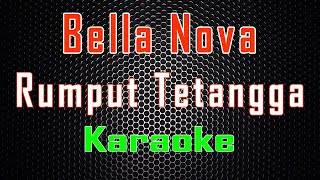 Download lagu Bella Nova - Rumput Tetangga (Karaoke) | LMusical mp3