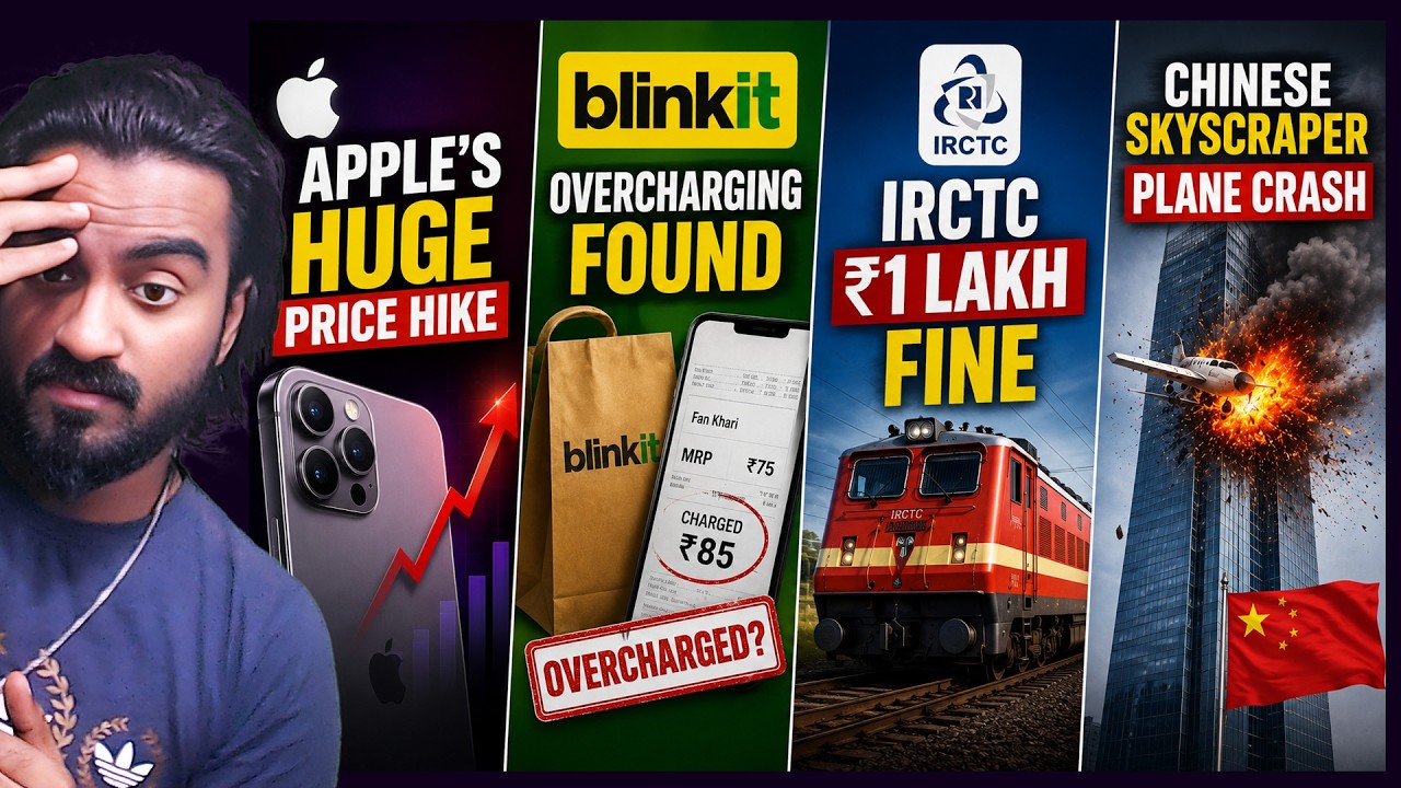 Apple's Huge Price Hike, Blinkit Overcharging, IRCTC ₹1 Lakh Fine, China Plane Crash