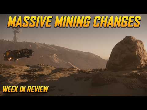 Star Citizen Week in Review - HUGE Changes to Mining Are Coming!