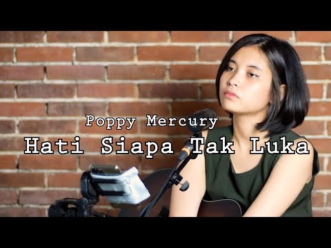 Poppy Mercury - Hati Siapa Tak Luka Cover By Elma Bening Musik