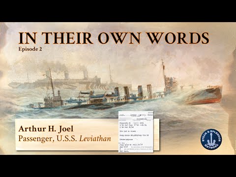 In Their Own Words: Arthur H. Joel--Passenger, U.S.S. Leviathan