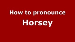 How to pronounce Horsey