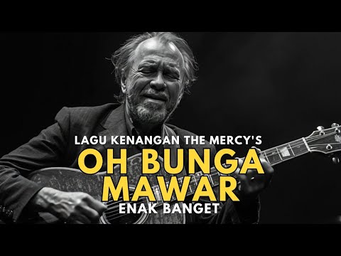 Oh Bunga Mawar – The Mercy’s 🎸 Cover Blues Penuh Feel