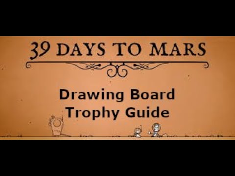 39 Days to Mars - Drawing Board Trophy Guide