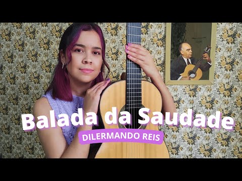 BALADA DA SAUDADE - Dilermando Reis | Violao Brasileiro