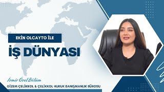 EKİN OLCAYTO İLE İŞ DÜNYASI İZMİR ÖZEL BÖLÜM | GİZEM ÇELİKKOL & ÇELİKK