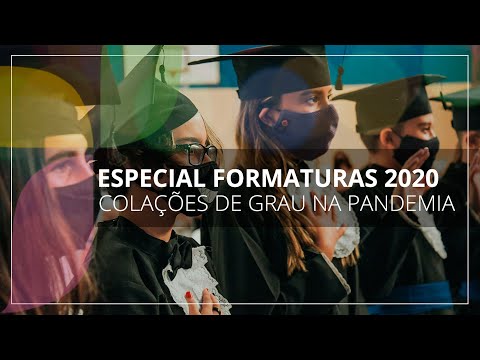 Especial Formaturas 2020 - Colações de Grau na Pandemia