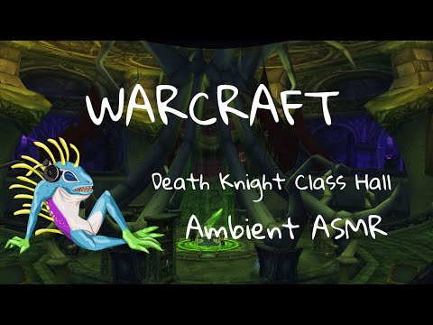 WARCRAFT Ambient ASMR - Acherus: The Ebon Hold  - Death Knight Order Hall 1HR