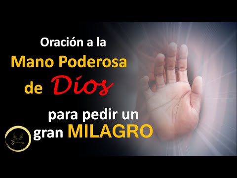 ❤️Oración a la MANO PODEROSA DE DIOS para pedir un gran MILAGRO❤️