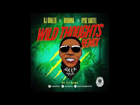 DJ Khaled x Rihanna x Vybz Kartel - Wild Thoughts (Remix) (Wild Exchange) @DJSabzUK
