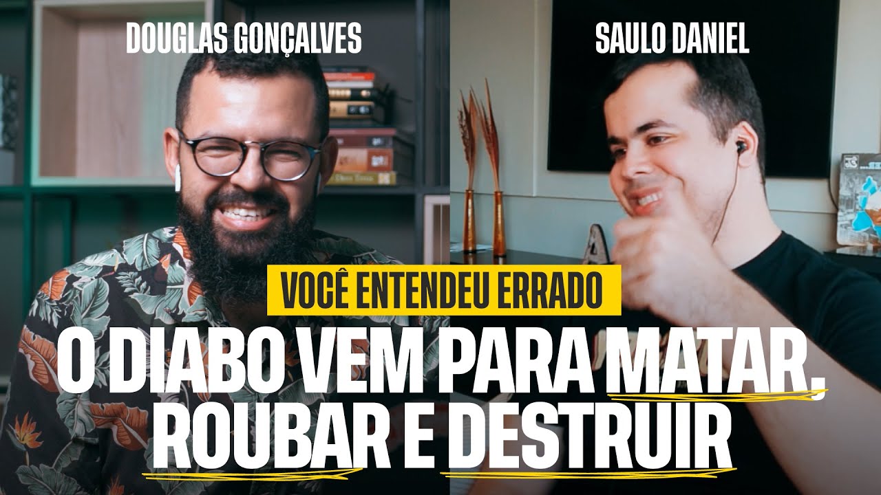 Watch Now O DIABO VEM PARA MATAR, ROUBAR E DESTRUIR - você entendeu errado - Douglas & Saulo Daniel O DIABO VEM PARA MATAR, ROUBAR E DESTRUIR - você entendeu errado - Douglas & Saulo Daniel