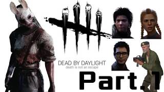 【Dead by Daylight】生き残れ、絶叫Dead by Daylight実況！【Part.1】
