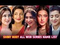 Shiny Dixit Best Web Series Name List I Filmi Details