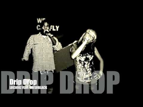 Luciouz Feat Musoblack -Drip Drop-