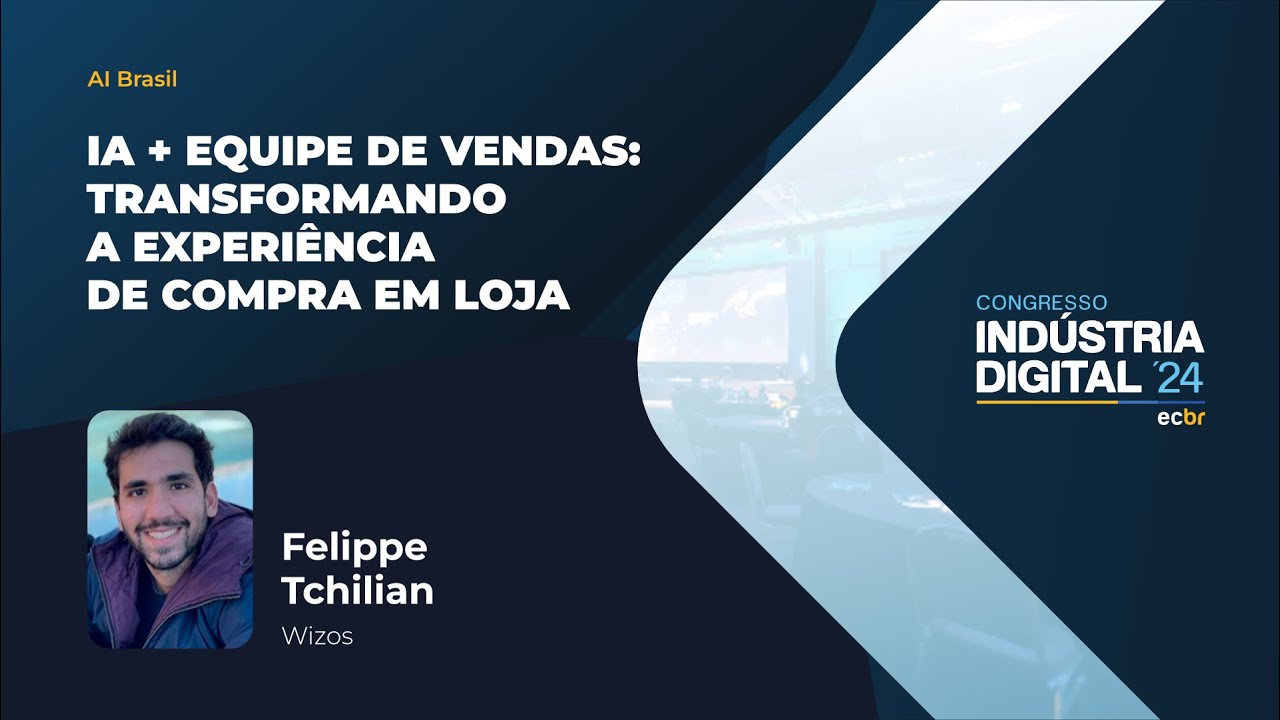Indústria Digital 24|AI Brasil -IA + equipe de vendas: transformando a experiência de compra em loja