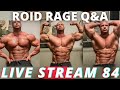 THE ROID RAGE LIVE Q&A 84 | GH YEAR ROUND | HOW LONG WAS MY GYNO RECOVERY