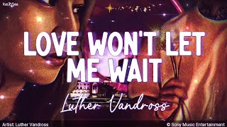 Love Won’t Let Me Wait | by Luther Vandross | KeiRGee Lyrics Video