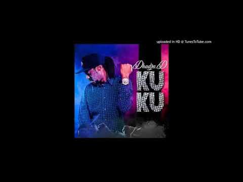 Dhadza D [Mr Press Gas] -  Ku ku