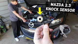 KNOCK SENSOR REPLACEMENT LOCATION MAZDA CX-7 MAZDASPEED 3 6 2.3 DISI CX7