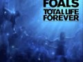 Foals - Total Life Forever 