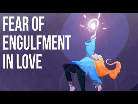 The Fear of Engulfment in Love