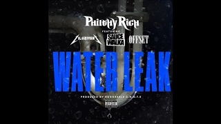 Philthy Rich - Water Leak ft. Lil Uzi Vert, Sauce Walka &amp; Off Set