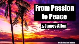 FROM PASSION TO PEACE by James Allen
