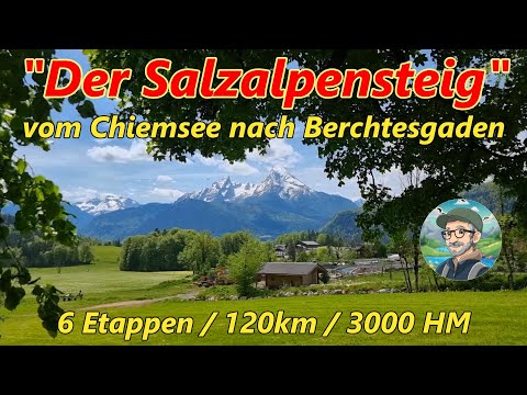 Der Salzalpensteig vom Chiemsee nach Berchtesgaden - Weitwanderung in 6 Etappen