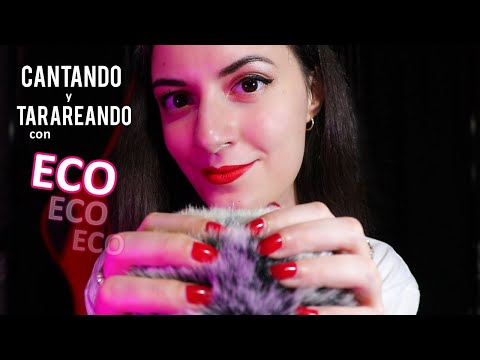 ASMR Cantando y Tarareando con ECO! (Omg Adoro demasiadooo!)| EL ASMR Español