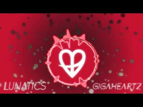 Gigaheartz - Lunatics (Official Audio)