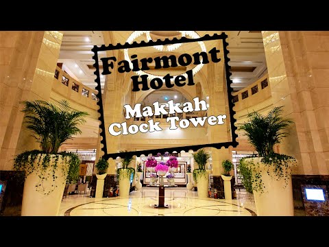 Fairmont Makkah Clock Royal Tower video tour