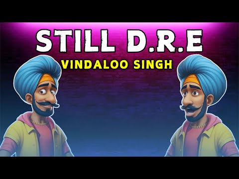 Still D.R.E (Funny Indian Remix) -  Vindaloo Singh