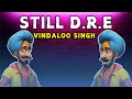 Still D R E Funny Indian Remix Vindaloo Singh