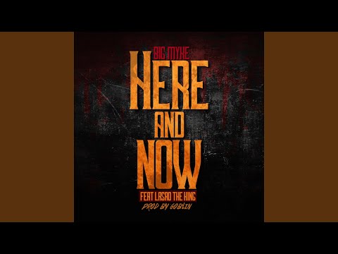 Here and Now (feat. Lasro The King)