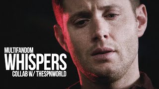 Multifandom || Whispers (collab w/ theSPNworld)