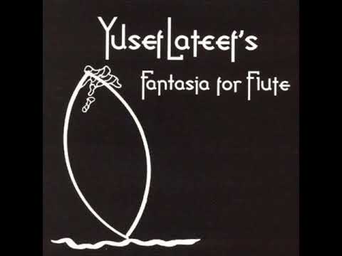 Yusef Lateef - Fantasia for Flute (Full Album)