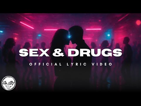 Sir Silly – Sex & Drugs (Official Lyric Video) 💋🔥