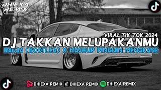 Download lagu DJ TAKKAN MELUPAKANMU - RADJA (BOOTLEG) X MASHUP PINGUIN MENGKANE REMIX VIRAL TIK TOK 2024 mp3