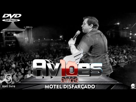 Xand Avião - Aviões do Forró - DVD 10 anos - Motel Disfarçado
